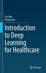 Introduction to Deep Learning for Healthcare 1st ed. 2021 цена и информация | Книги по экономике | kaup24.ee