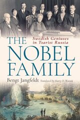 Nobel Family: Swedish Geniuses in Tsarist Russia цена и информация | Исторические книги | kaup24.ee