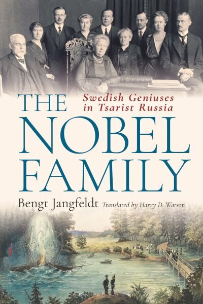 Nobel Family: Swedish Geniuses in Tsarist Russia hind ja info | Ajalooraamatud | kaup24.ee