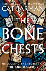 Bone Chests: Unlocking the Secrets of the Anglo-Saxons hind ja info | Ajalooraamatud | kaup24.ee