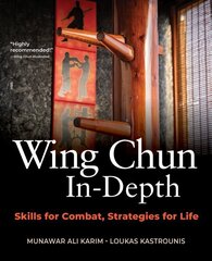 Wing Chun In-Depth: Skills for Combat, Strategies for Life цена и информация | Книги о питании и здоровом образе жизни | kaup24.ee