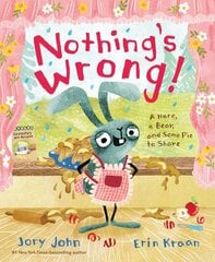 Nothing's Wrong!: A Hare, a Bear, and Some Pie to Share hind ja info | Noortekirjandus | kaup24.ee