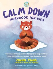 Calm Down Workbook for Kids (Peace Out): Stories, Activities and Meditations to Help Children Relax, Get to Sleep, Manage Emotions and More hind ja info | Noortekirjandus | kaup24.ee