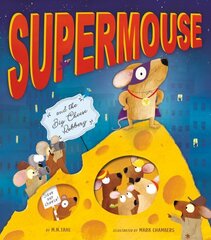 Supermouse and the Big Cheese Robbery hind ja info | Noortekirjandus | kaup24.ee