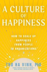 Culture of Happiness: How to Scale Up Happiness from People to Organizations hind ja info | Majandusalased raamatud | kaup24.ee