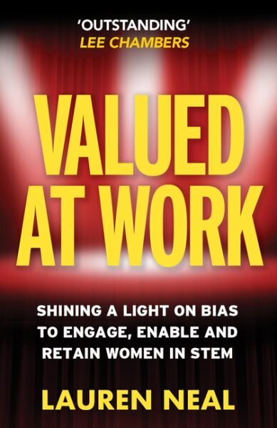 Valued at Work: Shining a light on bias to engage, enable, and retain women in STEM hind ja info | Majandusalased raamatud | kaup24.ee