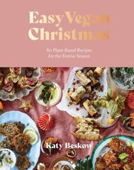 Easy Vegan Christmas: 80 Plant-Based Recipes for the Festive Season цена и информация | Книги рецептов | kaup24.ee