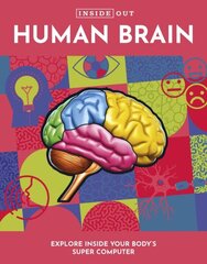 Inside Out Human Brain: Explore Inside Your Body's Super Computer hind ja info | Noortekirjandus | kaup24.ee