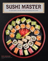 Sushi Master: An expert guide to sourcing, making, and enjoying sushi at home цена и информация | Книги рецептов | kaup24.ee