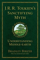 J.R.R. Tolkien's Sanctifying Myth: Understanding Middle Earth Reissue ed. цена и информация | Исторические книги | kaup24.ee