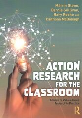 Action Research for the Classroom: A Guide to Values-Based Research in Practice цена и информация | Книги по социальным наукам | kaup24.ee