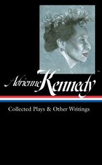 Adrienne Kennedy: Collected Plays & Other Writings (loa #372) hind ja info | Lühijutud, novellid | kaup24.ee