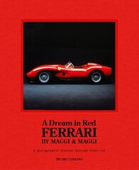 Dream in Red - Ferrari by Maggi & Maggi: A photographic journey through the finest cars ever made цена и информация | Книги о питании и здоровом образе жизни | kaup24.ee