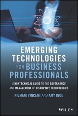 Emerging Technologies for Business Professionals: A Nontechnical Guide to the Governance and Management of Disruptive Technologies hind ja info | Majandusalased raamatud | kaup24.ee