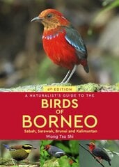 A Naturalist's Guide to the Birds of Borneo: Sabah, Sarawak, Brunei and Kalimantan, 4th edition hind ja info | Tervislik eluviis ja toitumine | kaup24.ee