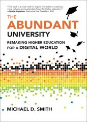 Abundant University: Remaking Higher Education for a Digital World hind ja info | Ühiskonnateemalised raamatud | kaup24.ee