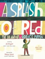 Splash of Red: The Life and Art of Horace Pippin цена и информация | Книги для подростков и молодежи | kaup24.ee