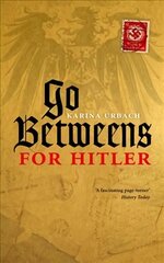 Go-Betweens for Hitler цена и информация | Исторические книги | kaup24.ee