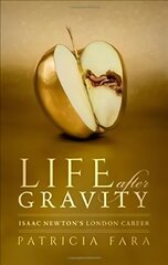 Life after Gravity: Isaac Newton's London Career цена и информация | Книги по экономике | kaup24.ee