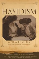 Hasidism: A New History цена и информация | Книги по социальным наукам | kaup24.ee