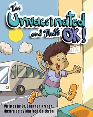 I'm Unvaccinated and That's OK! цена и информация | Книги для малышей | kaup24.ee