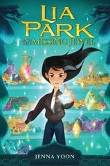 Lia Park and the Missing Jewel Reprint ed. цена и информация | Книги для подростков и молодежи | kaup24.ee