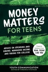 Money Matters for Teens: Advice on Spending and Saving, Managing Income, and Paying for College цена и информация | Книги для подростков и молодежи | kaup24.ee