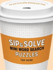 Sip & Solve Mini Word Search Puzzles цена и информация | Книги о питании и здоровом образе жизни | kaup24.ee