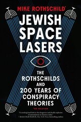 Jewish Space Lasers: The Rothschilds and 200 Years of Conspiracy Theories hind ja info | Ühiskonnateemalised raamatud | kaup24.ee