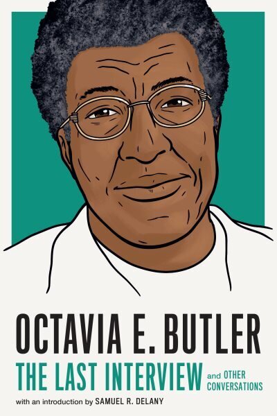 Octavia E. Butler: The Last Interview: And Other Conversations hind ja info | Ajalooraamatud | kaup24.ee