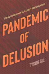 Pandemic Of Delusion: A People's Guide to Scientific, Fact-Based Thinking цена и информация | Самоучители | kaup24.ee