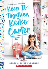 Keep It Together, Keiko Carter: A Wish Novel: A Wish Novel hind ja info | Noortekirjandus | kaup24.ee