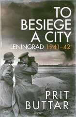 To Besiege a City: Leningrad 1941-42 hind ja info | Ajalooraamatud | kaup24.ee