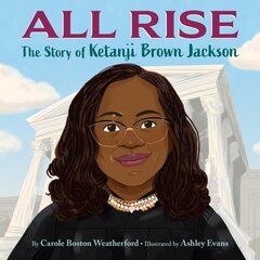 All Rise: The Story of Ketanji Brown Jackson hind ja info | Noortekirjandus | kaup24.ee