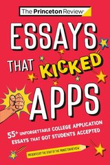 Essays that Kicked Apps:: 55plus Unforgettable College Application Essays that Got Students Accepted hind ja info | Ühiskonnateemalised raamatud | kaup24.ee