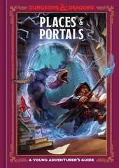 Places & Portals (Dungeons & Dragons): A Young Adventurer's Guide цена и информация | Книги для подростков и молодежи | kaup24.ee