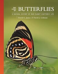 The Lives of Butterflies: A Natural History of Our Planet's Butterfly Life цена и информация | Книги по экономике | kaup24.ee