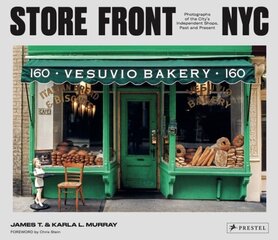 Store Front NYC: Photographs of the City's Independent Shops, Past and Present hind ja info | Fotograafia raamatud | kaup24.ee