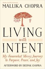 Living with Intent: My Somewhat Messy Journey to Purpose, Peace, and Joy цена и информация | Самоучители | kaup24.ee