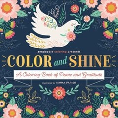 Zendoodle Coloring Presents: Color & Shine: A Coloring Book of Peace and Gratitude цена и информация | Книги о питании и здоровом образе жизни | kaup24.ee