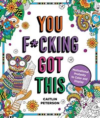 You F*cking Got This: Motivational Profanity to Color & Display hind ja info | Tervislik eluviis ja toitumine | kaup24.ee