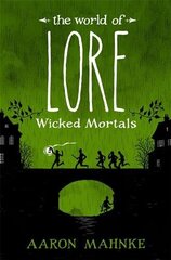 World of Lore, Volume 2: Wicked Mortals: Now a major online streaming series цена и информация | Книги по социальным наукам | kaup24.ee