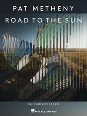 Pat Metheny - Road to the Sun: The Complete Scores hind ja info | Kunstiraamatud | kaup24.ee