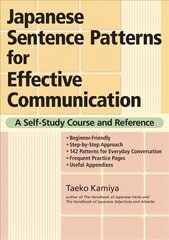 Japanese Sentence Patterns For Effective Communication: A Self-study Course And Reference: A Self-study Course and Reference цена и информация | Пособия по изучению иностранных языков | kaup24.ee