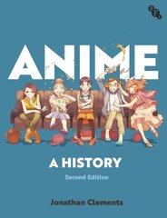 Anime: A History 2nd edition цена и информация | Книги об искусстве | kaup24.ee