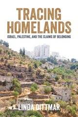 Tracing Homelands: Israel, Palestine, and the Claims of Belonging цена и информация | Биографии, автобиогафии, мемуары | kaup24.ee