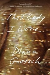 This Body I Wore: A Memoir hind ja info | Elulooraamatud, biograafiad, memuaarid | kaup24.ee