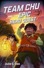 Team Chu and the Epic Hero Quest hind ja info | Noortekirjandus | kaup24.ee