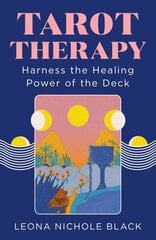 Tarot Therapy: Harness the Healing Power of the Deck hind ja info | Eneseabiraamatud | kaup24.ee