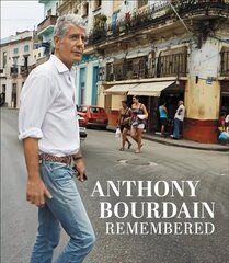 Anthony Bourdain Remembered hind ja info | Elulooraamatud, biograafiad, memuaarid | kaup24.ee